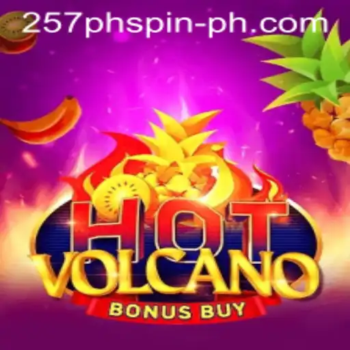 Unveiling HotVolcanoBonusBuy: The Fiery New Game Experience with 257PHSpin